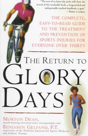 The Return to Glory Days: Aligning Body, Mind, and Spirit to Honor the Healer Within de Morton Dean