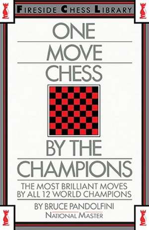 One Move Chess By The Champions de Bruce Pandolfini