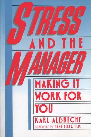 Stress and the Manager de Karl Albrecht