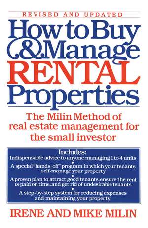 How to Buy and Manage Rental Properties: The Milin Method of Real Estate Management for the Small Investor de Irene Milin