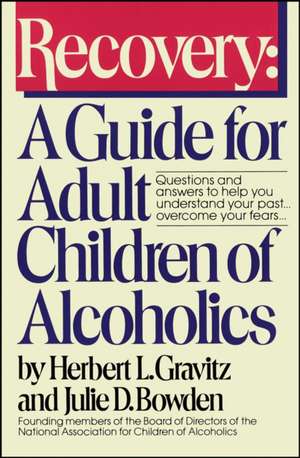 Recovery: A Guide for Adult Children of Alcoholics de Herbert L. Gravitz