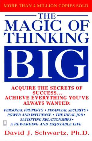 The Magic of Thinking Big de David J. Schwartz