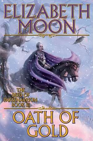 Oath of Gold de Elizabeth Moon