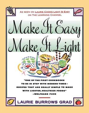 Make It Easy, Make It Light de Laurie Burrows Grad