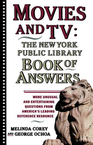 Movies and TV: The New York Public Library Book of Answers de Melinda Corey