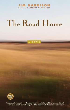 The Road Home de Jim Harrison