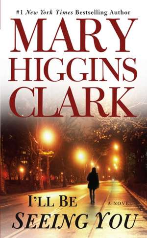 I'll Be Seeing You de Mary Higgins Clark