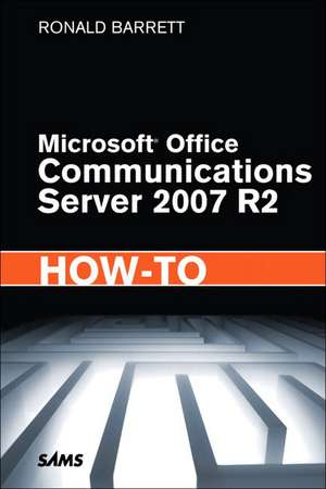 Barrett, R: Microsoft Office Communications Server 2007 R2 H de Ronald Barrett