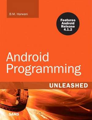 Android Programming Unleashed de B. M. Harwani