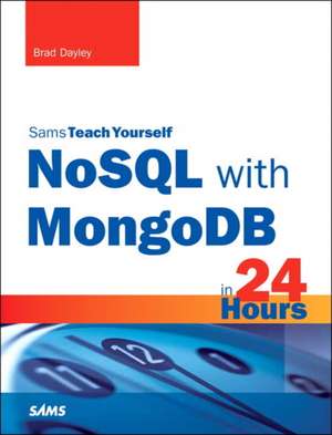 NoSQL with MongoDB in 24 Hours: iOS 7 Application Development in 24 hours de Brad Dayley