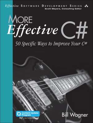 More Effective C# (Covers C# 6.0) (Includes Content Update Program) de Bill Wagner