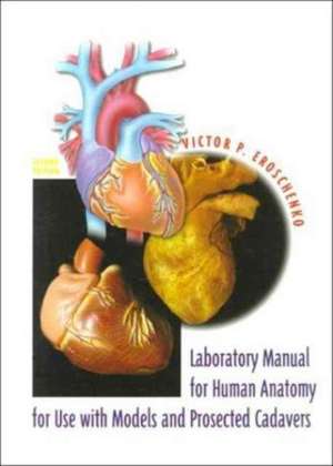 Laboratory Manual for Human Anatomy with Cadavers de Victor P. Eroschenko