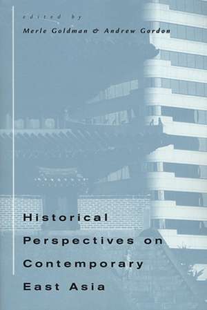 Historical Perspectives on Contemporary East Asia de Merle Goldman