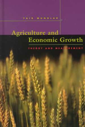 Agriculture & Economic Growth – Theory & Measurement de Yair Mundlak