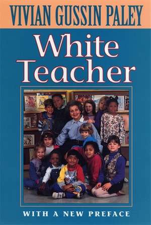 White Teacher – With a New Preface, Third Edition de Vivian Gussin Paley