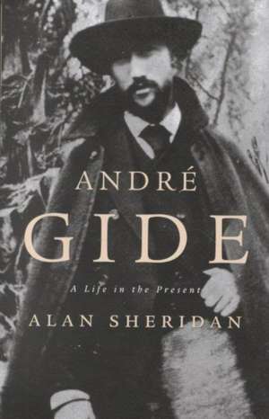 André Gide – A Life in the Present de Alan Sheridan