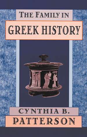 The Family in Greek History de Cynthia B Patterson