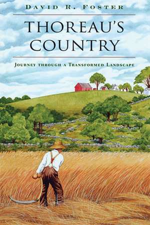 Thoreau′s Country – Journey through a Transformed Landscape de Dr. Foster