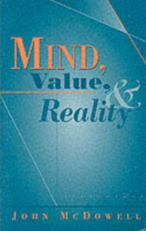 Mind, Value & Reality de John Mcdowell