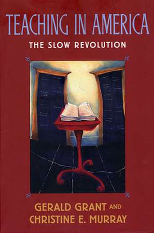 Teaching in America – The Slow Revolution de G Grant