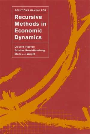 Solution Manual for Recusive Methods in Economic Dynamics de Claudio Irigoyen