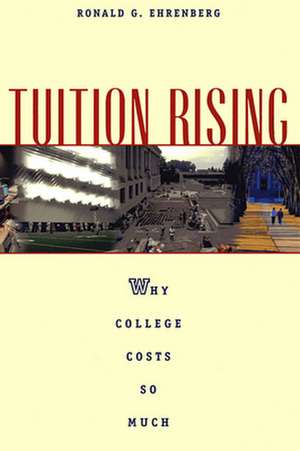 Tuition Rising – Why College Costs so Much New Preface de Ronald G. Ehrenberg