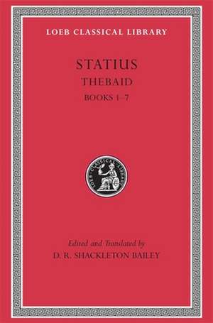 Thebaid, Volume I – Books 1–7 de Statius Statius