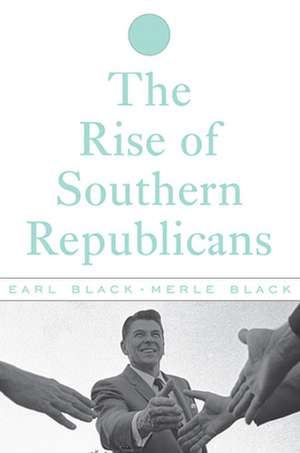 The Rise of Southern Republicans de Earl Black