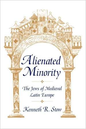 Alienated Minority: the Jews of Medieval Latin Europe (Paper) de Kenneth R Stow