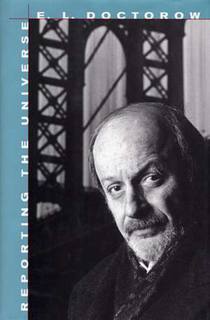 Reporting the Universe de El Doctorow