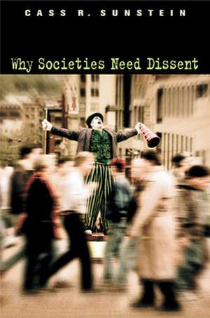 Why Societies Need Dissent de Cass R Sunstein