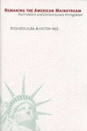 Remaking the American Mainstream – Assimilation and Contemporary Immigration de Richard Alba