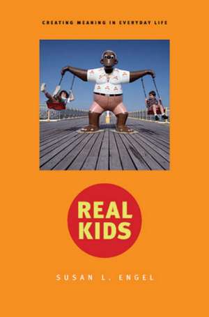 Real Kids – Creating Meaning in Everyday Life de Susan Engel