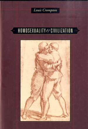 Homosexuality and Civilization de Louis Crompton