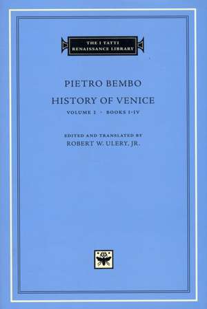 History of Venice, Volume 1 – Books I–IV de Pietro Bembo