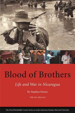 Blood of Brothers – Life and War in Nicaragua, With New Afterword de Stephen Kinzer