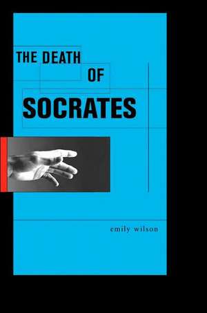 The Death of Socrates de Emily R. Wilson