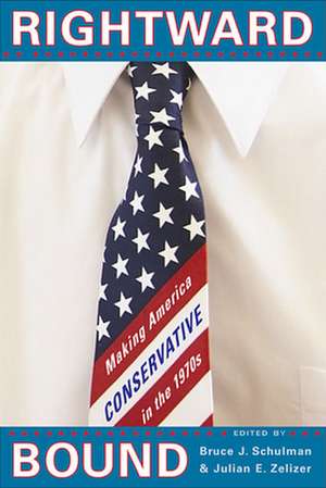Rightward Bound de Bruce J Schulman