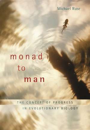 Monad to Man – The Concept of Progress in Evolutionary Biology de Michael Ruse