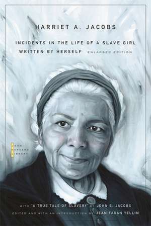 Incidents in the Life of a Slave Girl – Written by Herself, with "A True Tale of Slavery" by John S. Jacobs de Harriet A. Jacobs