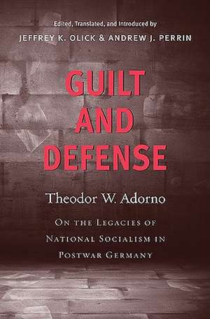 Guilt and Defense – On the Legacies of National Socialism in Postwar Germany de Jeffrey K. Adorno