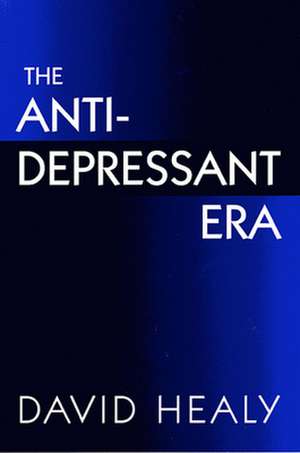 The Antidepressant Era (Paper) de David Healy