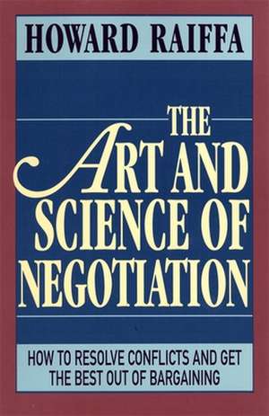 The Art & Science of Negotiation de H Raiffa