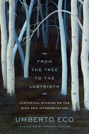 From the Tree to the Labyrinth – Historical Studies on the Sign and Interpretation de Umberto Eco