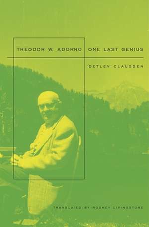 Theodor W. Adorno – One Last Genius de Detlev Claussen