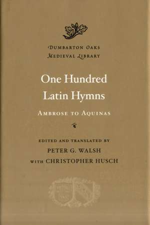 One Hundred Latin Hymns – Ambrose to Aquinas de Peter G. Walsh