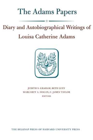 Diary and Autobiographical Writings of Louisa Ca – 1778–1849 de Louisa Catherin Adams