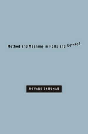 Method and Meaning in Polls and Surveys de Howard Schuman