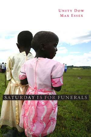 Saturday is for Funerals de Unity Dow