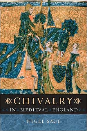 Chivalry in Medieval England de Nigel Saul